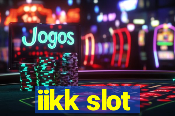 iikk slot